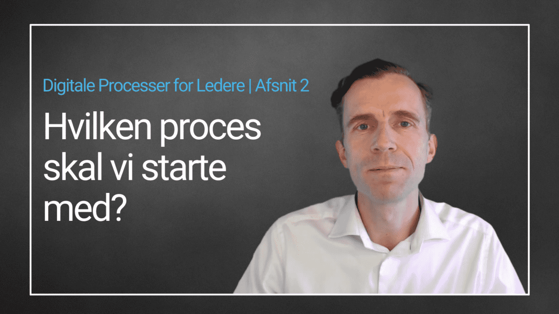 Hvilken proces skal vi starte med?